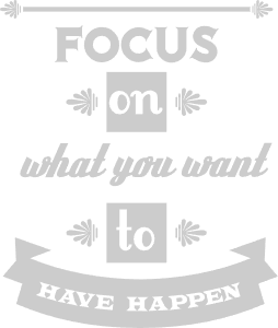Focus on what you want