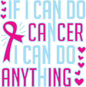 I can do anything cancer