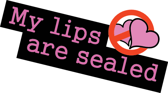 My lips are sealed