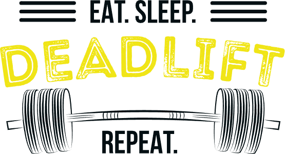 Eat sleep deadlift repeat