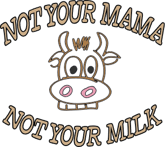 Not your milk