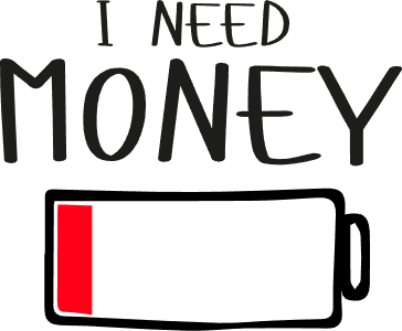 I need money
