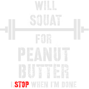 Will squat fo r peanut butter