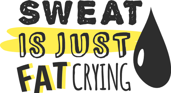 Sweat is just fat crying
